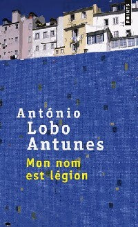 Livrenpoche : Mon nom est légion - Antonio Lobo Antunes - Livre