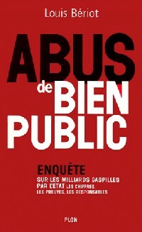 Abus de bien public - Louis Bériot -  Plon GF - Livre