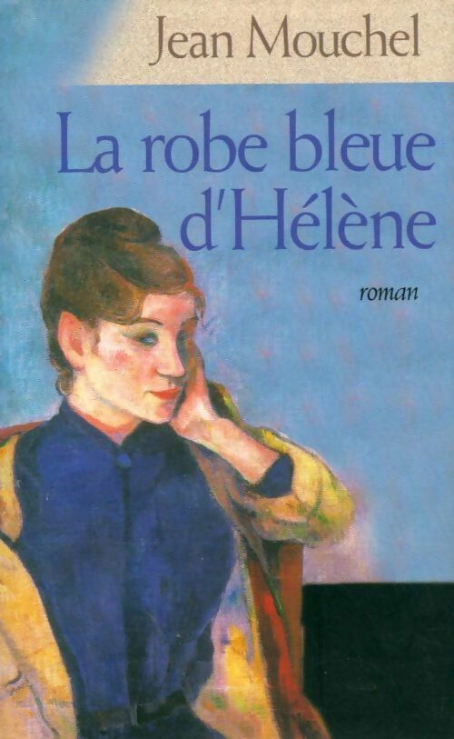 Livrenpoche : La robe bleue d'Hélène - Jean Mouchel - Livre