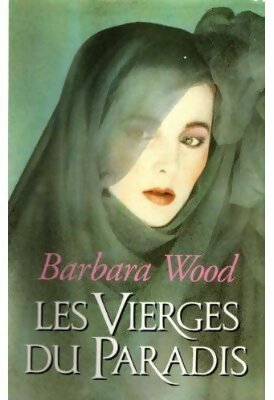 Livrenpoche : Les vierges du paradis - Barbara Wood - Livre