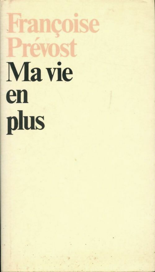 Livrenpoche : Ma vie en plus - Françoise Prévost - Livre