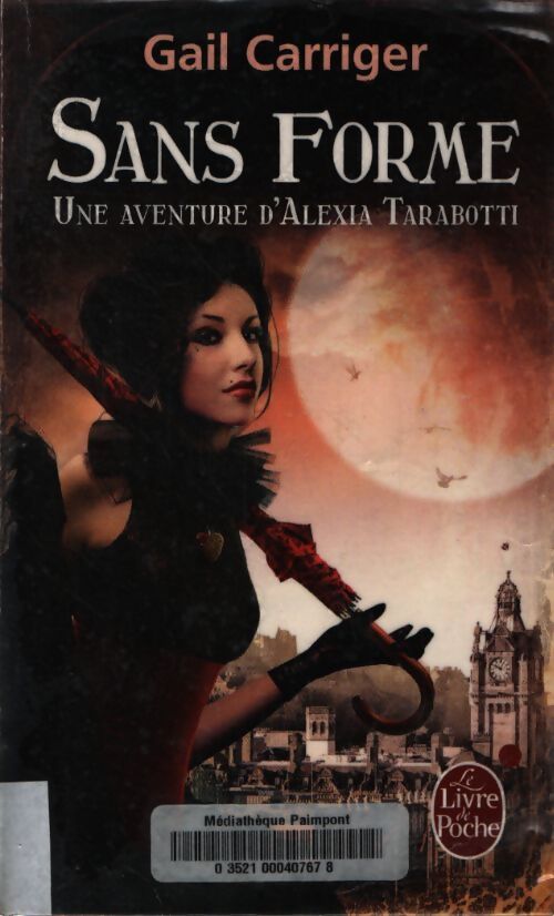 Sans forme : Le protectorat de l'ombrelle Tome II - Gail Carriger - Livre