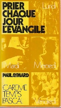 Carême, temps pascal - Paul Aymard -  Prier chaque jour l'Evangile - Livre