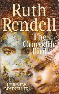 The crocodile bird - Ruth Rendell -  Arrow - Livre