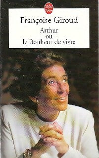 Livrenpoche : Arthur ou le bonheur de vivre - Françoise Giroud - Livre