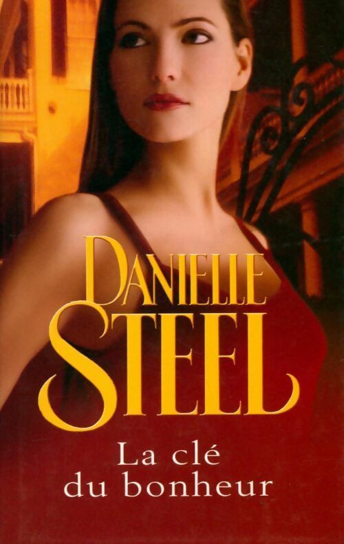 La clé du bonheur - Danielle Steel -  France Loisirs GF - Livre