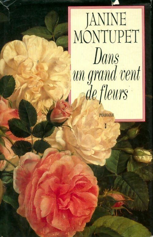 Dans un grand vent de fleurs - Roselyne Madelénat -  France Loisirs GF - Livre