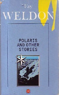 Polaris and other stories - Fay Weldon -  Coronet Books - Livre