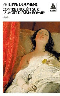 Livrenpoche : Contre-enquête sur la mort d'Emma Bovary - Philippe Doumenc - Livre