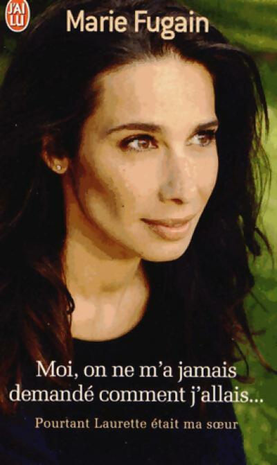 Livrenpoche : Moi, on ne m'a jamais demandé comment j'allais... - Marie Fugain - Livre