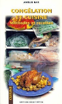 Livrenpoche : Congélation et cuisine. Méthodes et recettes - Amélie Bar - Livre