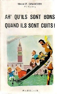 Livrenpoche : Ah' qu'ils sont bons quand ils sont cuits - Marcel-E. Grancher - Livre