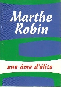 Livrenpoche : Marthe Robin : Une âme d'élite - Michel Tierny - Livre