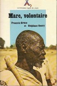 Livrenpoche : Marc, volontaire - François Brune, Stéphane Goury - Livre