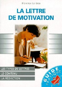 La lettre de motivation - Florence Le Bras -  Guide Pratique - Livre