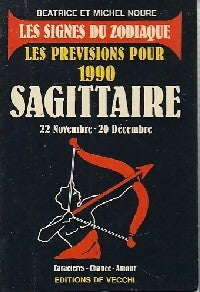 Livrenpoche : Sagittaire, 22 novembre-20 décembre, les prévisions pour 1990 - Béatrice Noure, Michel Noure - Livre