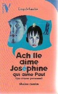 Livrenpoche : Achille aime Joséphine qui aime Paul (qui n'aime personne) - Shaïne Cassim - Livre