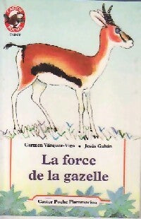Livrenpoche : La force de la gazelle - Carmen Vazquez-Vigo - Livre