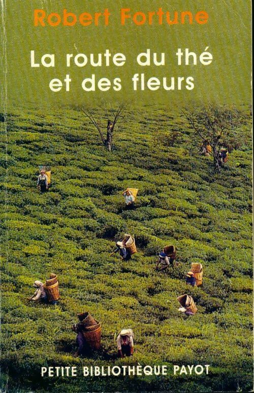 Livrenpoche : La route du thé et des fleurs - Robert Fortune - Livre