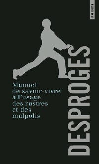 Livrenpoche : Manuel de savoir-vivre à l'usage des rustres et des malpolis - Pierre Desproges - Livre