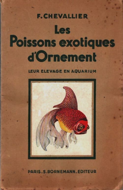 Livrenpoche : Les poissons exotiques d'ornement - F. Chevallier - Livre