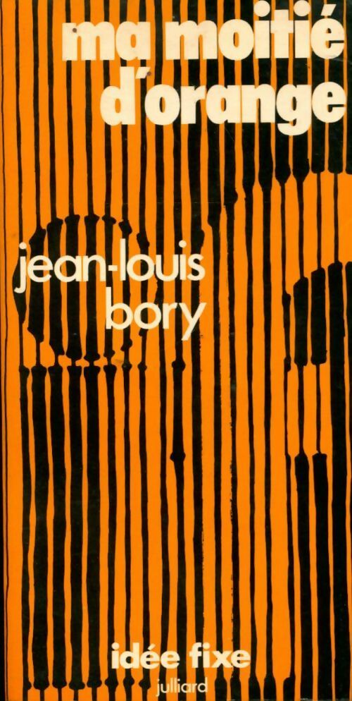 Livrenpoche : Ma moitié d'orange - Jean-Louis Bory - Livre