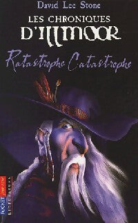 Livrenpoche : Les chroniques d'Illmoor : Rastastrophe Catastrophe - David Lee Stone - Livre