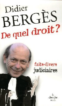 De quel droit ? - Didier Bergès - Livre