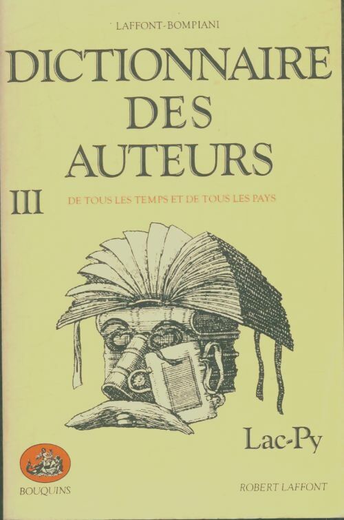 Livrenpoche : Dictionnaire des auteurs de tous les temps et de tous les pays Tome III : Lac-Py - Collectif - Livre