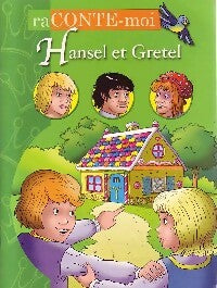 Hansel et Gretel - Collectif -  Raconte-moi - Livre
