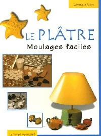 Livrenpoche : Le plâtre. Moulages faciles - Véronique Follet - Livre