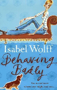 Livrenpoche : Behaving badly - Isabel Wolff - Livre