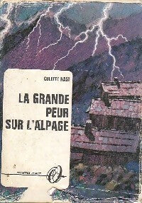 La grande peur sur l'alpage - Colette Nast - Livre
