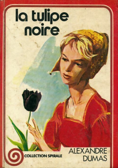 La tulipe noire - Alexandre Dumas -  Spirale - Livre