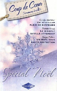 Livrenpoche : Un réveillon plein de surprises / Le miracle qu'elle attendait / Un Noël sous haute protection - Carole Mortimer, Diana Palmer, Brenda Noval - Livre