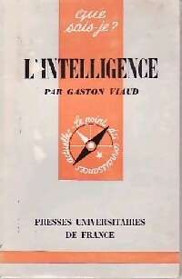 L'intelligence - Gaston Viaud -  Que sais-je - Livre