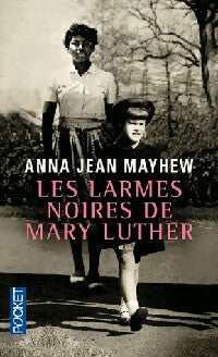 Livrenpoche : Les larmes noires de Mary Luther - Anna Jean Mayhew - Livre