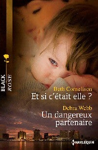 Livrenpoche : Et si c'était elle ? / Un dangereux partenaire - Debra Webb, Beth Cornelison - Livre