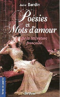 Livrenpoche : Poésies et mots d'amour de la littérature française - Julie Bardin - Livre