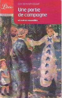 Livrenpoche : Une partie de campagne et autres nouvelles - Guy De Maupassant - Livre