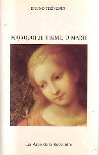 Livrenpoche : Pourquoi je t'aime, ô Marie - Bruno Thévenin - Livre