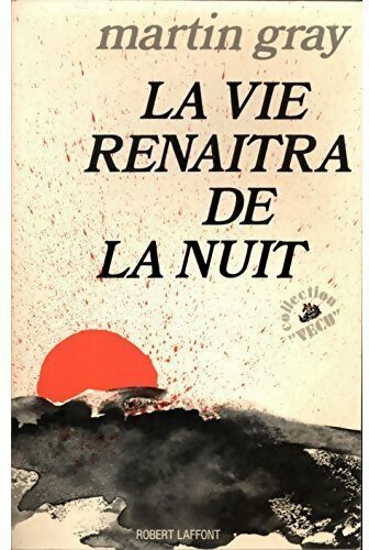 Livrenpoche : La vie renaîtra de la nuit - Martin Gray - Livre