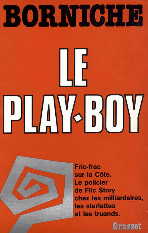Le play-boy - Roger Borniche -  Grasset GF - Livre