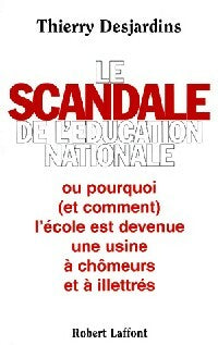 Livrenpoche : Le scandale de l'éducation nationale - Thierry Desjardins - Livre