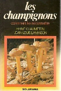 Livrenpoche : Les champignons comment les reconnaître - Jean-Louis Lamaison, Hervé Chaumeton - Livre