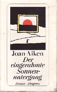 Der eingerahmte sonnenuntergang - Joan Aiken -  Diogenes - Livre