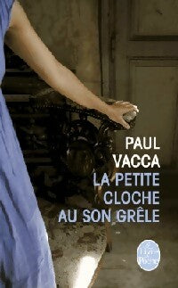 Livrenpoche : La petite cloche au son grêle - Paul Vacca - Livre