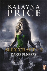 Livrenpoche : Alex Craft Tome II : Danse funèbre - Kalayna Price - Livre
