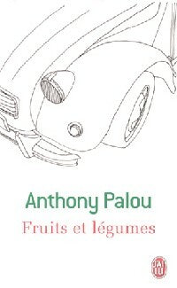 Fruits et légumes - Anthony Palou -  J'ai Lu - Livre