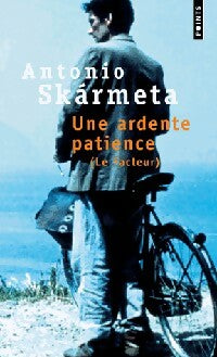 Une ardente patience - Antonio Skarmeta -  Points - Livre